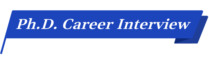 Ph.D. Career Interview